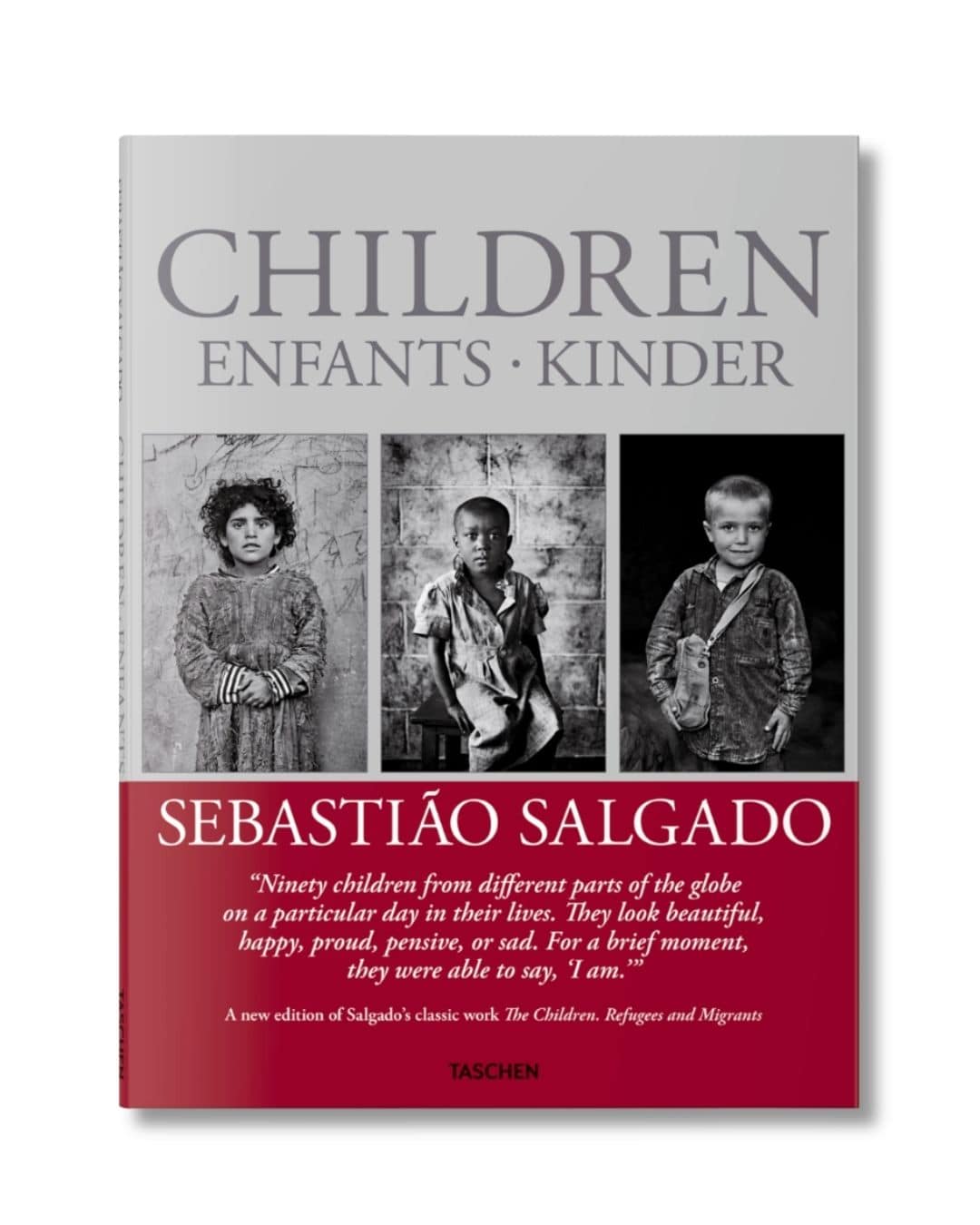 Cover of the book “Children” by Sebastião Salgado, featuring three black and white portraits of children from different parts of the world. The title appears in English, French, and German. A red band at the bottom includes a quote about the universality of childhood and a note on this new edition published by TASCHEN.